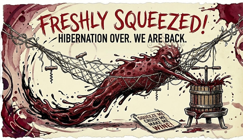 Cartoonish depiction of a creature squeezing juice from a barrel with text 'Freshly Squeezed! Hibernation over. We are back.'
